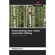 (영문도서)Overcoming fear when mountain biking Paperback, Our Knowledge Publishing, English, 9786200763266