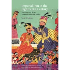 (영문도서)Imperial Iran in the Eighteenth Century: Identity and State Formation Under Nader Hardcover, Edinburgh University Press, English, 9781399553339 Edinburgh University Press, English, 9781399553339