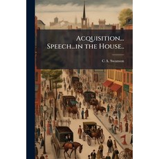 (영문도서)Acquisition... Speech...in the House.. Paperback, Nabu Press, English, 9781149863039