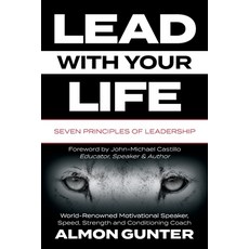 (영문도서) Lead With Your Life Paperback, Almon Gunter Motivates Inc, English, 9780999326626