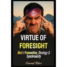 (英文圖書)Virtue Of Foresight: Men's Premonition Strategy & Synchronicity 平裝版, Independently Published, 英文