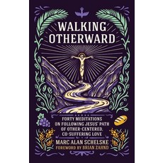 (영문도서) Walking Otherward: Forty Meditations on Following Jesus' Path of Other-centered... Paperback, Live210 Media, English, 9780988688247