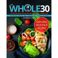 Whole30: Easy and Delicious Recipes Paperback, Independently Published