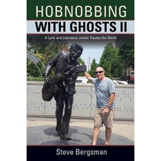 (영문도서) Hobnobbing with Ghosts II: A Lyric and Literature Junkie Travels the World Paperback, Booklocker.com, English, 9781647195168