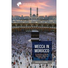 (영문도서)Mecca in Morocco: Articulations of Muslim Pilgrimage in Moroccan Everyday Life Paperback, Edinburgh University Press, English, 9781399520720