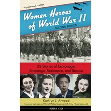 Women Heroes of World War II 24: 32 Stories of Espionage Sabotage Resistance and Rescue Hardcover, Chicago Review Press, English, 9781641600064