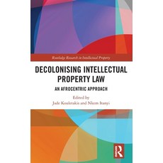 (영문도서)Decolonising Intellectual Property Law: An Afrocentric Approach Hardcover, Routledge, English, 9781032985718