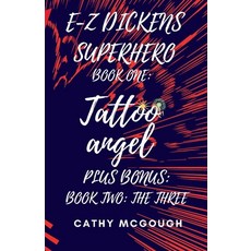 (영문도서) E-Z Dickens Superhero Books One and Two: Tattoo Angel; The Three Paperback, Cathy McGough (Stratford Li..., English, 9781990332807