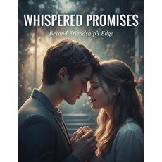 (영문도서)Whispered Promises: Beyond Friendship'S Edge Paperback, Independently Published, English, 9798277004753