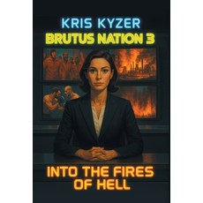(영문도서)Brutus Nation 3 (Second Edition): Into the Fires of Hell Hardcover, FriesenPress, English, 9781038353115