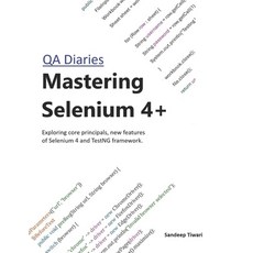 (영문도서)Mastering Selenium 4+: by QA Diaries Paperback, Independently Published, English, 9798269492285