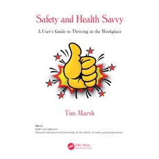 (영문도서)Safety and Health Savvy: A User's Guide to Thriving in the Workplace Paperback, CRC Press, English, 9781032960456