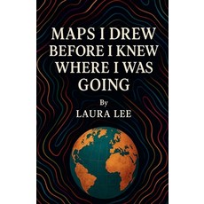 (英文圖書)Maps I Drew Before I Knew Where I Was Going 平裝版, Lauxon Publishing, 英文