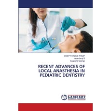 (영문도서)Recent Advances of Local Anasthesia in Pediatric Dentistry Paperback, LAP Lambert Academic Publis..., English, 9786208010843