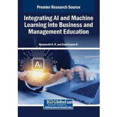 (英文圖書)Integrating AI and Machine Learning into Business and Management Education 平裝版, IGI Global, 英文