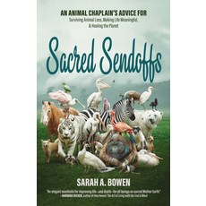(영문도서) Sacred Sendoffs: An Animal Chaplain's Advice for Surviving Animal Loss Making Life Meaningfu... Paperback, Monkfish Book Publishing, English, 9781948626590