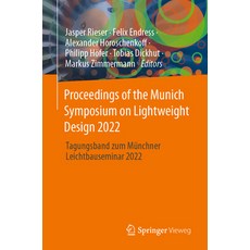 (영문도서) Proceedings of the Munich Symposium on Lightweight Design 2022: Tagungsband Zum Münchner Leic... Paperback, Springer Vieweg, English, 9783031337574
