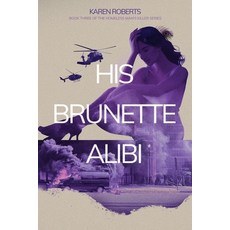 (영문도서)His Brunette Alibi Paperback, English, 9798991235341, Kk Roberts Books Us English, 9798991235341, Kk Roberts Books Us