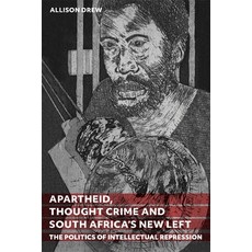 (영문도서)Apartheid Thought Crime and South Africa's New Left: The Politics of Intellectu... Hardcover, James Currey, English, 9781847014849 James Currey, English, 9781847014849