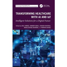 (영문도서)Transforming Healthcare With AI And IoT: Intelligent Solutions for a Digital Future Hardcover, CRC Press, English, 9781041111429 CRC Press, English, 9781041111429