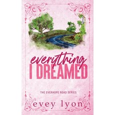 (영문도서) Everything I Dreamed: A Small Town Brother's Best Friend Romance Paperback, Lost Compass Press, English, 9781959094463