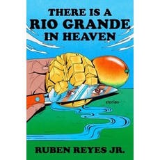 (영문도서) There Is a Rio Grande in Heaven: Stories Hardcover, Mariner Books, English, 9780063336278