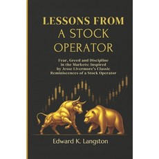 (영문도서)Lessons from a Stock Operator: Fear Greed and Discipline in the Markets: Inspir... Paperback, Independently Published, English, 9798266190979