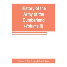 (영문도서) History of the Army of the Cumberland: its organization campaigns and battles (Volume II) Paperback, Alpha Edition, English, 9789353803858