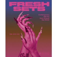 (영문도서) Fresh Sets: Contemporary Nail Art from Around the World Hardcover, Prestel Publishing, English, 9783791393308
