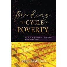 (영문도서) Breaking the Cycle of Poverty: Secrets to Accessing God's Hidden Wealth and Riches Paperback, Indy Pub, English, 9781087873183