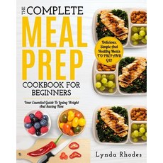 (영문도서) Meal Prep: The Complete Meal Prep Cookbook for Beginners: Your Essential Guide... Paperback, Independently Published, English, 9781720244318