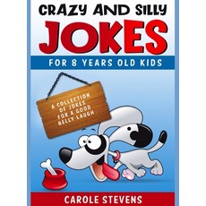 Crazy and Silly Jokes for 8 years old kids: a collection of jokes for a good belly laugh Hardcover, Sergio Suzzi, English, 9783985561070