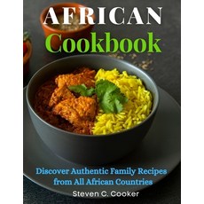 African Cookbook: Discover Authentic Family Recipes from All African Countries Paperback, Independently Published, English, 9798591239879