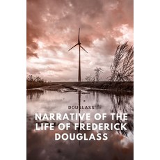 Narrative of the Life of Frederick Douglass: Classic Edition Upgrade Paperback, Independently Published, English, 9798593632449
