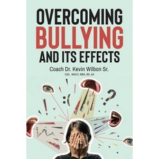 (영문도서) Overcoming Bullying And Its Effects Paperback, Author Reputation Press, LLC, English, 9798885146999
