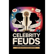 (영문도서)Celebrity Feuds: The Clashes Comebacks & Cold Wars of Fame: 1 000 Scandal-Fille... Paperback, Independently Published, English, 9798279358694