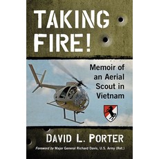 Taking Fire!: Memoir of an Aerial Scout in Vietnam Paperback, McFarland & Company, English, 9781476680514