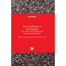 (영문도서) New Challenges in Seed Biology: Basic and Translational Research Driving Seed Technology Hardcover, Intechopen, English, 9789535126584