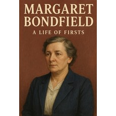 (英文圖書)Margaret Bondfield: A Life of Firsts 平裝版, Independently Published, English