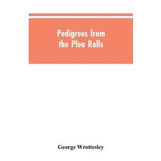 (영문도서)Pedigrees from the plea rolls: collected from the pleadings in the various court... Paperback, Alpha Edition, English, 9789353605049