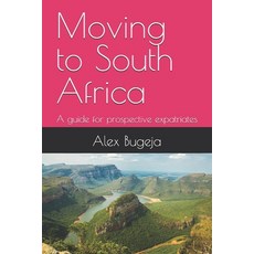 (영문도서) Moving to South Africa: A guide for prospective expatriates Paperback, Independently Published, English, 9798312682939