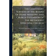 (영문도서)The Centenary Surveys of the Board of Home Missions and Church Extension of the... Paperback, Nabu Press, English, 9781178368475