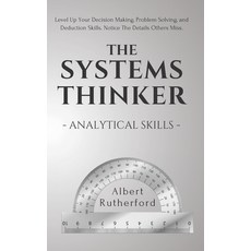 The Systems Thinker - Analytical Skills: Level Up Your Decision Making Problem Solving and Deducti... Paperback, Independently Published, English, 9781083162106