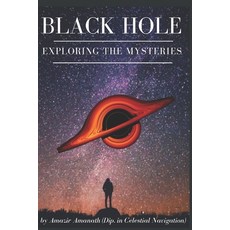 (영문도서) Black Hole: Exploring The Mysteries Paperback, Independently Published, English, 9798305239317