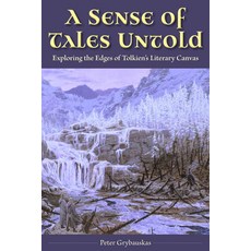 (영문도서) A Sense of Tales Untold: Exploring the Edges of Tolkien's Literary Canvas Paperback, Kent State University Press, English, 9781606354902