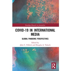 (영문도서) Covid-19 in International Media: Global Pandemic Perspectives Paperback, Routledge, English, 9781032020679