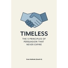 (영문도서)Timeless: The 5 Principles of Persuasion That Never Expire: How Preparation Emo... Paperback, Independently Published, English, 9798266407619