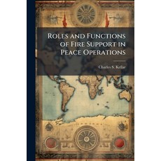 (영문도서)Roles and Functions of Fire Support in Peace Operations Paperback, Hutson Street Press, English, 9781025126678