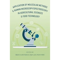 (영문도서) Application of Molecular Methods and Raman Microscopy/Spectroscopy in Agricultural Sciences a... Paperback, Ubiquity Press, English, 9781911529521