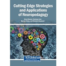(영문도서)Cutting-Edge Strategies and Applications of Neuropedagogy Paperback, Igi Global Scientific Publi..., English, 9798337335827